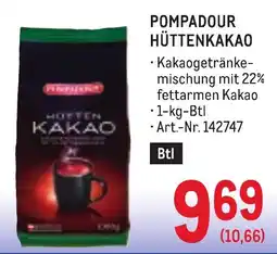 Metro Pompadour Hüttenkakao Angebot