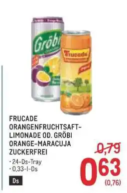 Metro FRUCADE ORANGENFRUCHTSAFT-LIMONADE OD. GRÖBI ORANGE-MARACUJA ZUCKERFREI Angebot