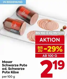 Billa Moser Schwarze Pute od. Schwarze Pute Käse Angebot