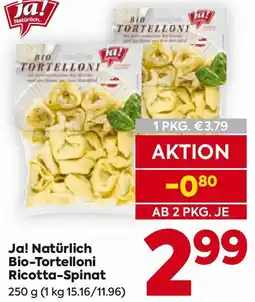 Billa Ja! Natürlich Bio-Tortelloni Ricotta-Spinat Angebot