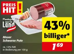 Nah&Frisch Moser Schwarze Pute Angebot