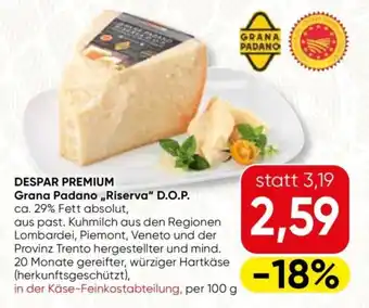Spar Despar Premium Grana Padano Riserva D.O.P. Angebot