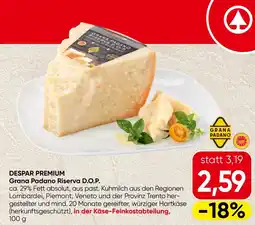 Spar Despar Premium Grana Padano Riserva D.O.P. Angebot