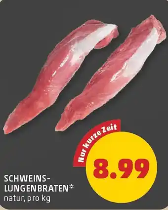 PENNY Schweins-Lungenbraten* Angebot
