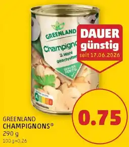 PENNY Greenland Champignons Angebot