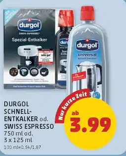 PENNY Durgol Schnell-Entkalker od. Swiss Espresso Angebot