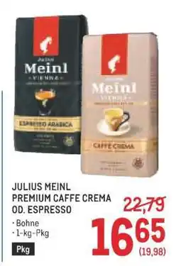 Metro JULIUS MEINL PREMIUM CAFFÈ CREMA OD. ESPRESSO Angebot