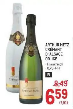 Metro ARTHUR METZ CRÉMANT D‘ ALSACE OD. ICE Angebot