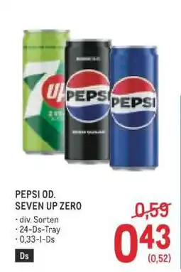 Metro PEPSI OD. SEVEN UP ZERO Angebot