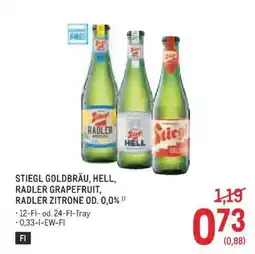 Metro STIEGL GOLDBRÄU, HELL, RADLER GRAPEFRUIT, RADLER ZITRONE OD. 0,0% Angebot