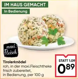 Maximarkt maxi.Fleisch Tirolerknödel Angebot