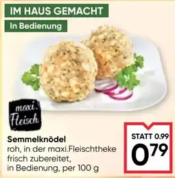 Maximarkt maxi.Fleisch Semmelknödel Angebot