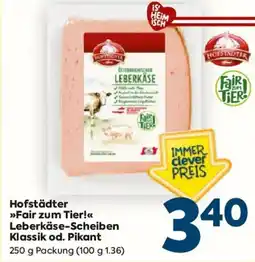 Billa Hofstädter Fair zum Tier! Leberkäse-Scheiben Klassik od. Pikant Angebot