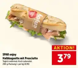 Interspar SPAR enjoy Halbbaguette mit Prosciutto Angebot