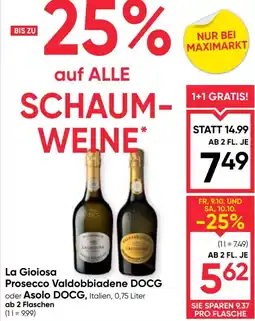 Maximarkt La Gioiosa Prosecco Valdobbiadene DOCG oder Asolo DOCG Angebot