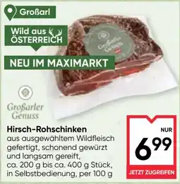 Maximarkt Großarler Genuss Hirsch-Rohschinken Angebot