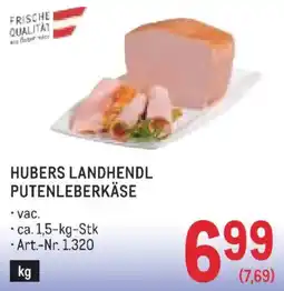 Metro Hubers Landhendl Putenleberkäse Angebot