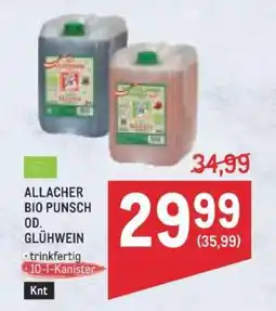 Metro ALLACHER BIO PUNSCH OD. GLÜHWEIN Angebot