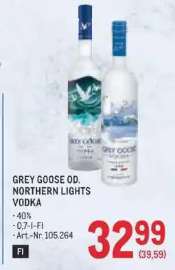 Metro GREY GOOSE OD. NORTHERN LIGHTS VODKA Angebot
