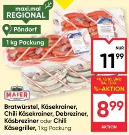 Maximarkt Maier Bratwürstel, Käsekrainer, Chili Käsekrainer, Debreziner, Käsbreziner oder Chili Käsegriller Angebot