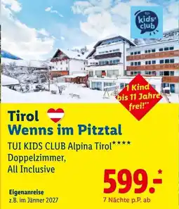 Lidl Reisen Tirol Wenns im Pitztal TUI KIDS CLUB Alpina Tirol Angebot