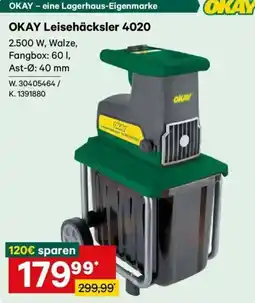 Lagerhaus OKAY Leisehäcksler 4020 Angebot