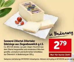 Interspar Sennerei Zillertal Zillertaler Edelziege aus Ziegenheumilch g.t.S. Angebot