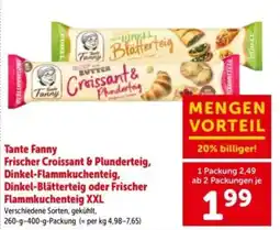 Interspar Tante Fanny Frischer Croissant & Plunderteig, Dinkel-Flammkuchenteig, Dinkel-Blätterteig oder Frischer Flammkuchenteig XXL Angebot