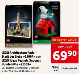 Interspar LEGO Architecture Paris – Stadt der Liebe 21064 oder LEGO Ideas Peanuts Snoopy's Hundehütte 21368 Angebot