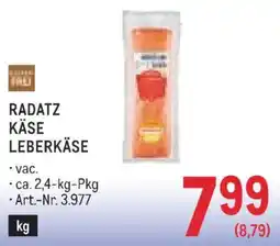 Metro Radatz Käse Leberkäse Angebot