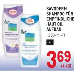 Metro Savoderm Shampoo für empfindliche Haut od. Aufbau Angebot