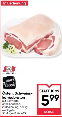 Maximarkt maxi Fleisch Österr. Schweinskarreebraten Angebot