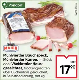 Maximarkt Maier Mühlviertler Bauchspeck, Mühlviertler Karree, Vöcklataler Haus-geselchtes Angebot