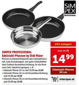 Interspar SIMPEX PROFESSIONAL Edelstahl-Pfannen by Didi Maier Angebot