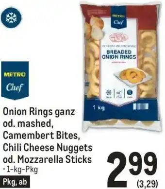 Metro Onion Rings Ganz Od. Mashed, Camembert Bites, Chili Cheese Nuggets Od. Mozzarella Sticks Angebot