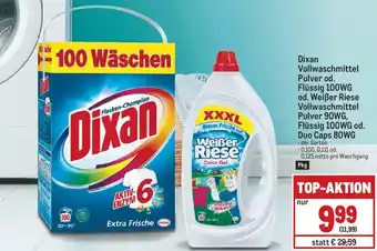 Metro Dixan Vollwaschmittel Pulver Od. Flüssig 100WG Od. Weißer Riese Vollwaschmittel Pulver 90WG, Flüssig 100WG Od. Duo Caps 80WG Angebot