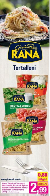 Sutterlüty Rana Tortelloni Tomate & Mozzarella, Ricotta & Spinat, Roher Schinken oder Pesto- Basilikum & Pinienkerne 250 g Angebot