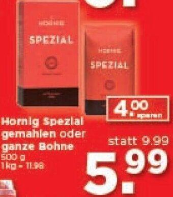 Unimarkt Hornig Spezial Gemahlen oder Ganze Bohne 500 g Angebot