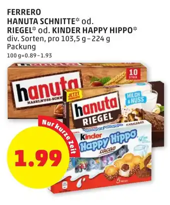 PENNY Ferrero Hanuta Schnitte od. Riegel od. Kinder Happy Hippo 103,5g-224g Angebot