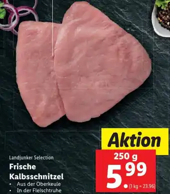Lidl Frische Kalbsschnitzel 250 g Angebot