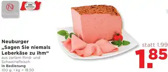 Neuburger Sagen Sie Niemals Leberkäse Zu Ihm 100g