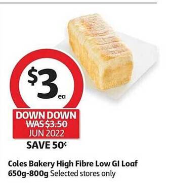 Coles Coles Bakery High Fibre Low Gi Loaf 650g-800g offer