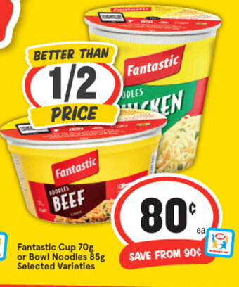 IGA Fantastic Cup 70g or Bowl Noodles 85g offer