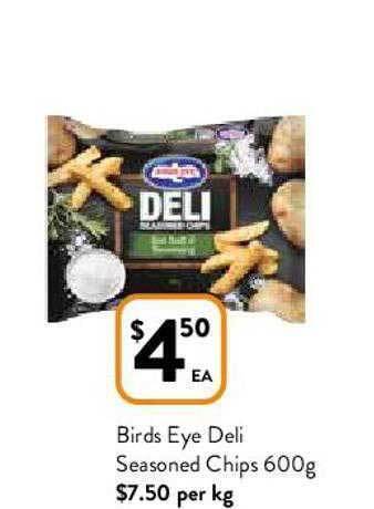 Foodworks Birds Eye Deli Seasoned Chips 600g offer