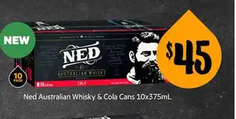 First Choice Liquor Ned Australian Whisky & Cola Cans 10 X 375ml offer