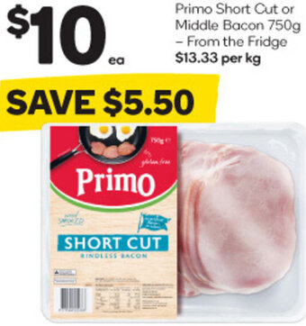 Woolworths Primo Short Cut or Middle Bacon 750g - From The Fridge offer