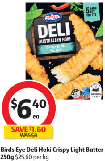 Coles Birds eye Deli Hoki Crispy Light Batter 250g offer