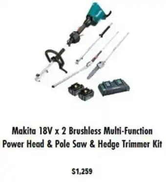 Mitre 10 Makita 18V x 2 Brushless Multi-Function Power Head & Pole Saw & Hedge Trimmer Kit offer