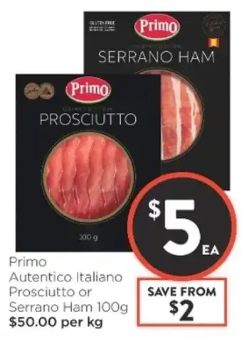 Foodworks Primo Autentico Italiano Prosciutto or Serrano Ham 100g offer