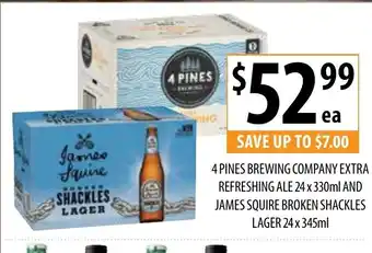 Supabarn 4 Pines Brewing Company Extra Refreshing Ale 24x330ml and James Squire Broken Shackles Lager 24x345ml offer